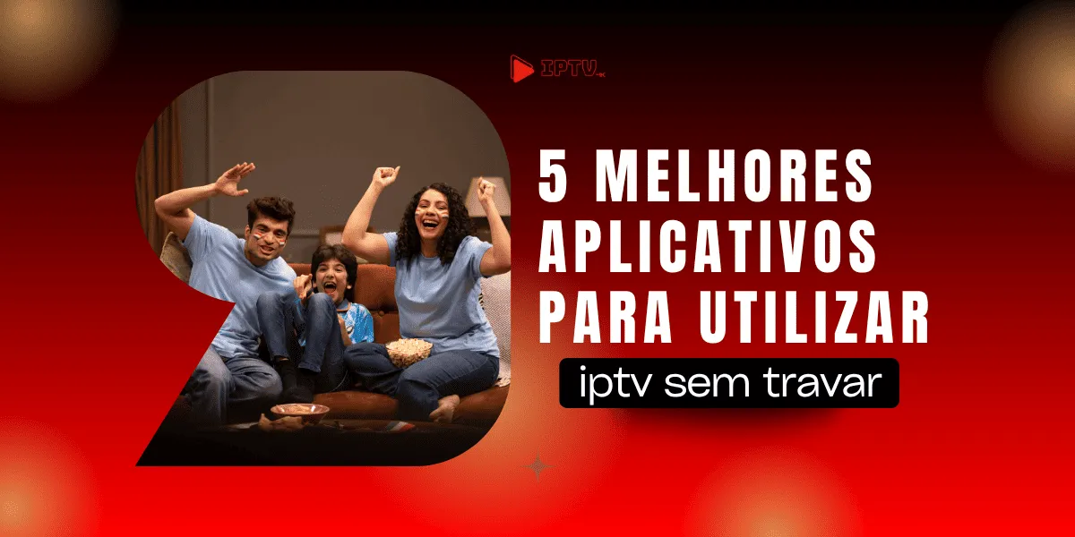 iptv sem travar